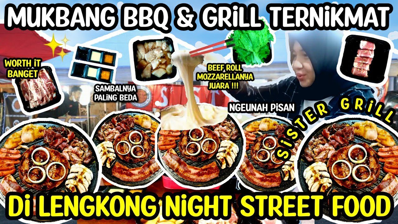 COBAIN SISTER GRILL DI LENGKONG NIGHT STREET FOOD BANDUNG BIKIN KETAGIHAN BANGET !!!