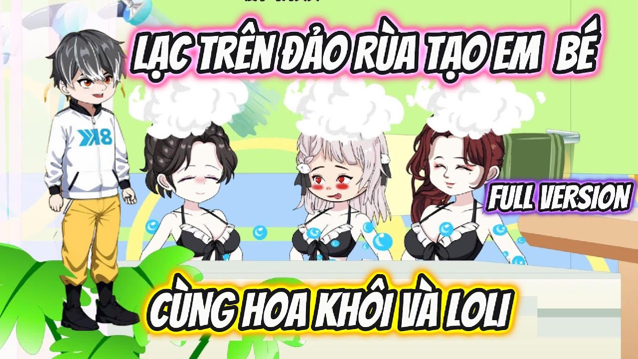 Lạc Trên Đảo Rùa Tạo Em Bé Cùng Hoa Khôi Và Loli Full Version