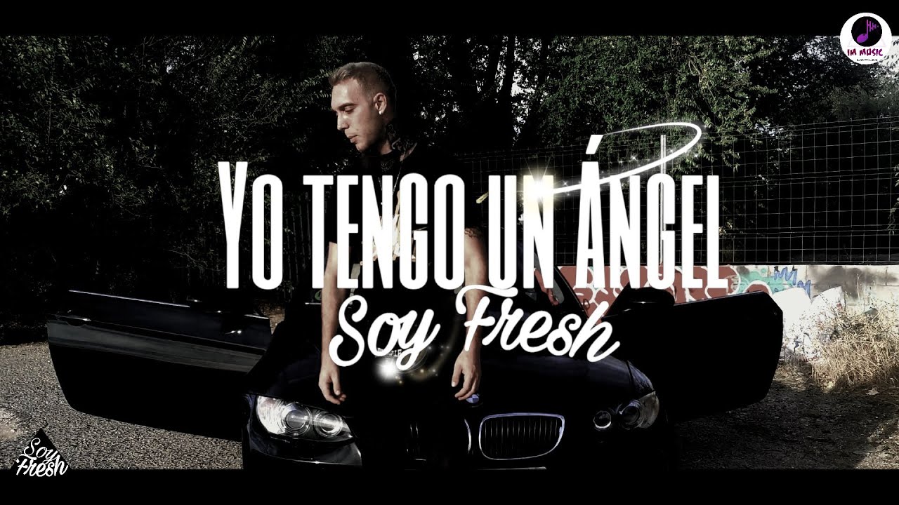 Soy Fresh - Yo tengo un Ángel (Videoclip oficial)