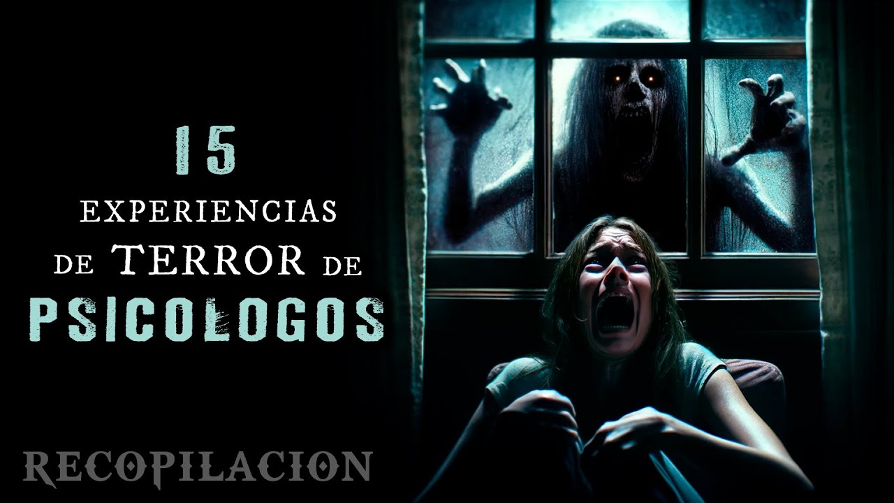 15 Historias de HORROR de PSICÓLOGOS | Experiencias de horror REALES| Recopilación | Herr