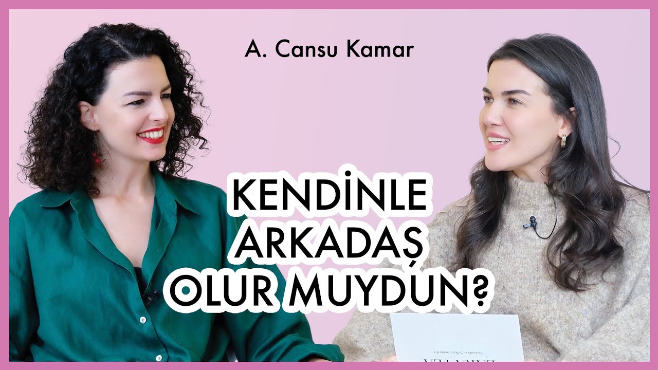 Aynı Anda Farklı Kimliklerle Barışmak &  Hayatı Kucaklama Becerisi ve Oyun Enerjisi | Cansu Kamar