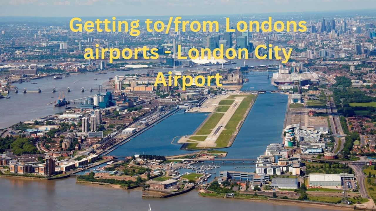 London City Airport - Getting to/from Londons airports