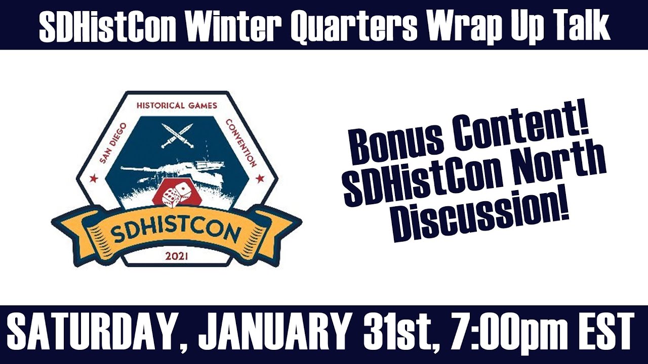 SDHistCon Winter Quarters Wrap Up & SDHistCon North Intro