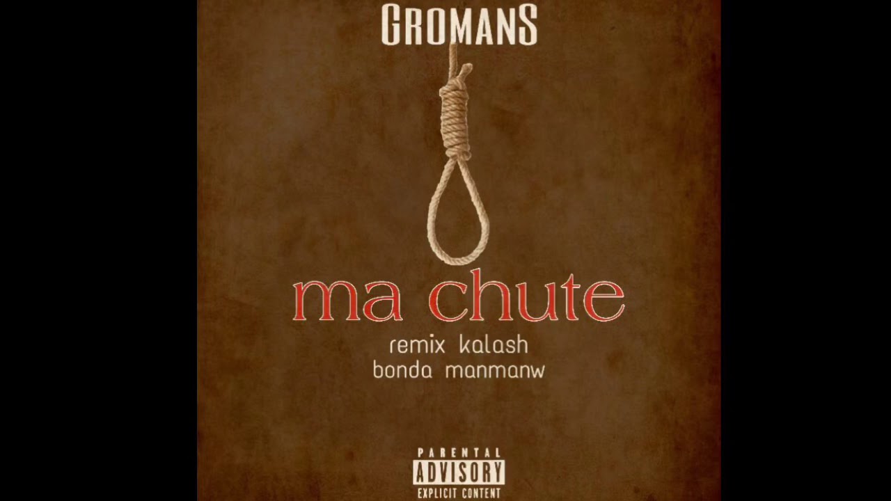 GROMANS - Ma Chute REMIX KALASH (bonda manmanw)