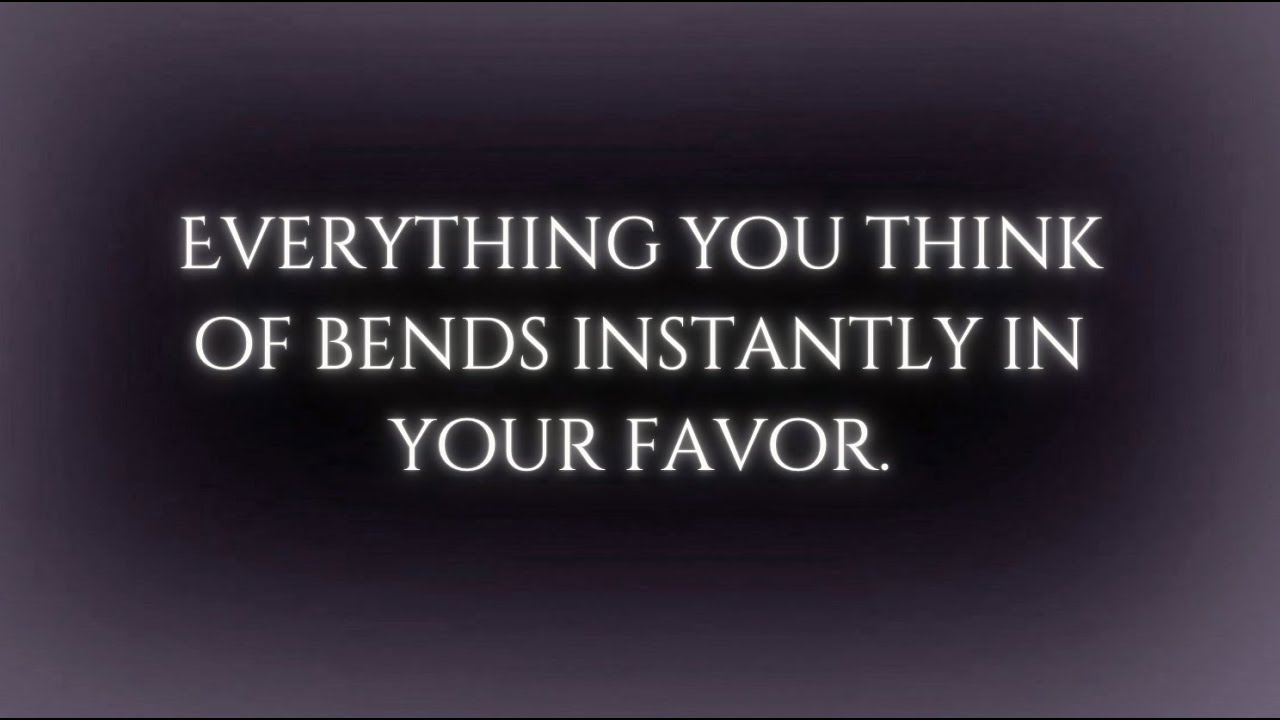 EVERYTHING YOU THINK OF BENDS INSTANTLY IN YOUR FAVOR • SELF CONCEPT • 528 HZ