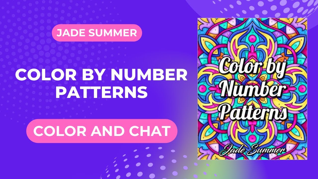 I'M BACK!!!  Color and Chat From Color By Number Patterns by Jade Summer
