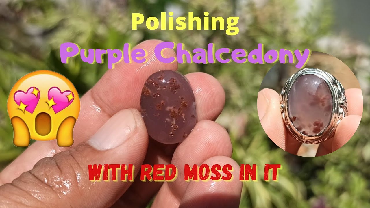 Polishing Purple Chalcedony with Red Moss in it