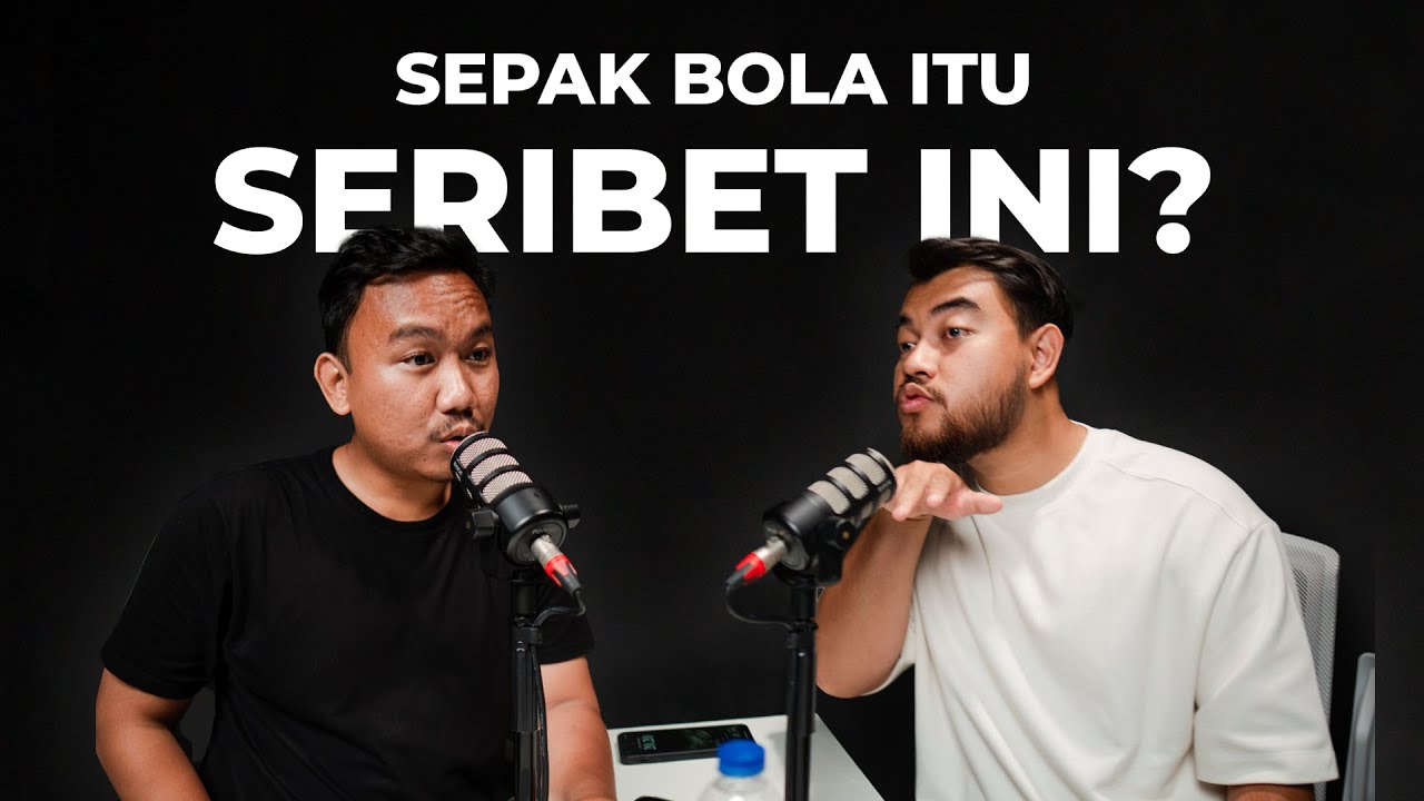 Sepak Bola Buat yang Nggak Ngerti Bola | Podcastnya Danu