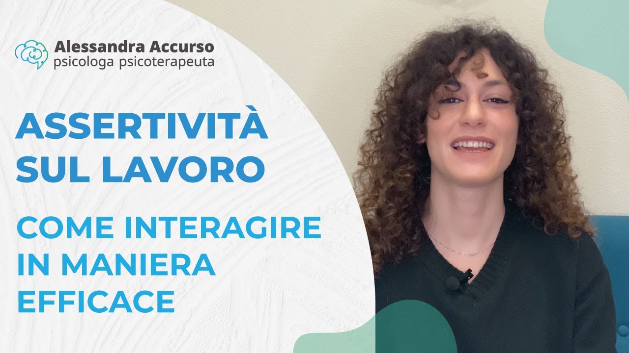ASSERTIVIT&Agrave; SUL LAVORO: come interagire in maniera efficace