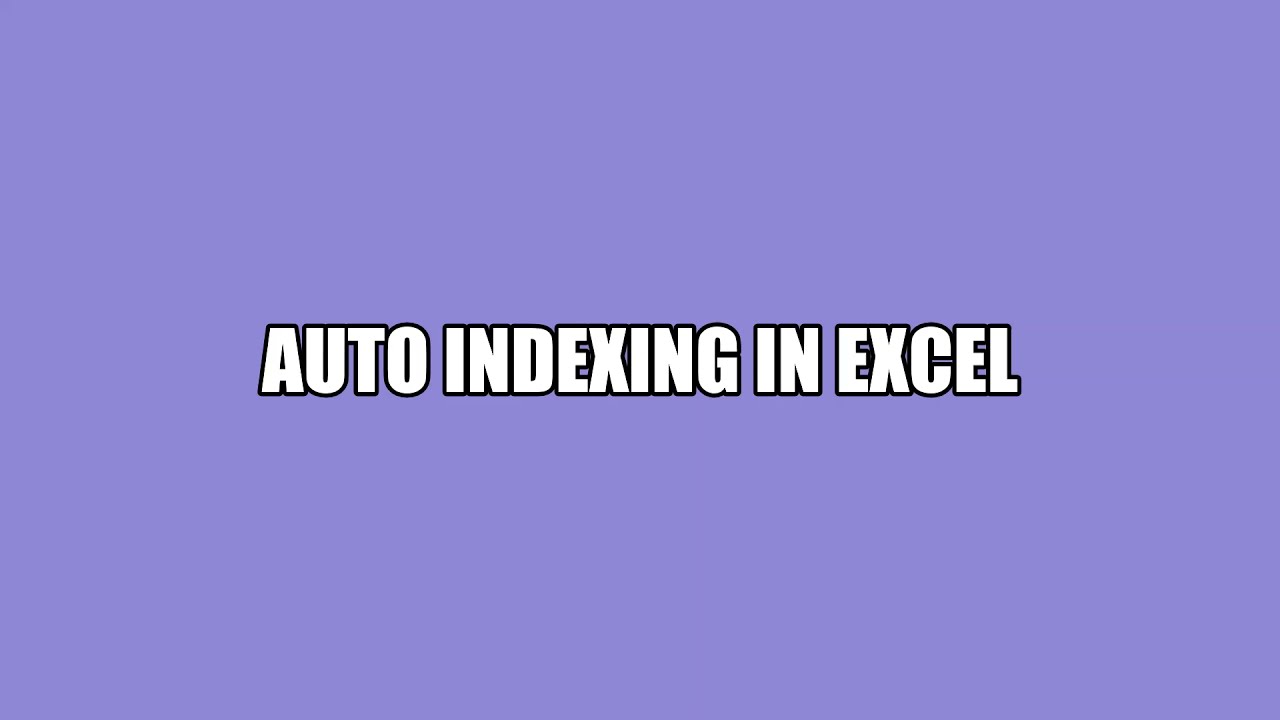 Auto Indexing in Excel