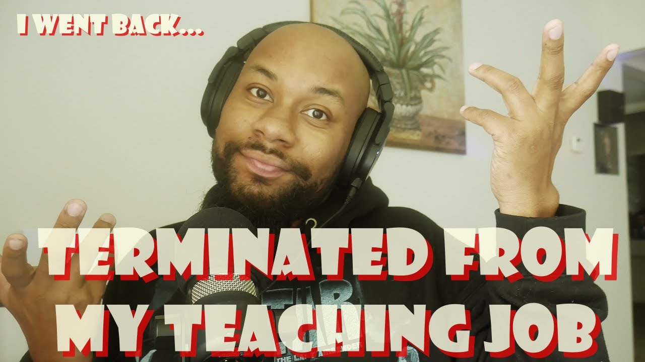 I Was TERMINATED from being a Teacher