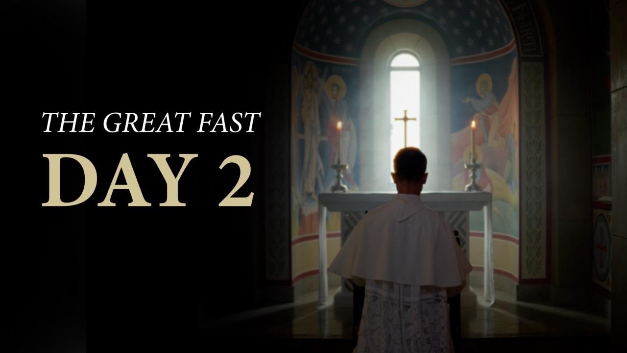 The Great Fast | Day 2