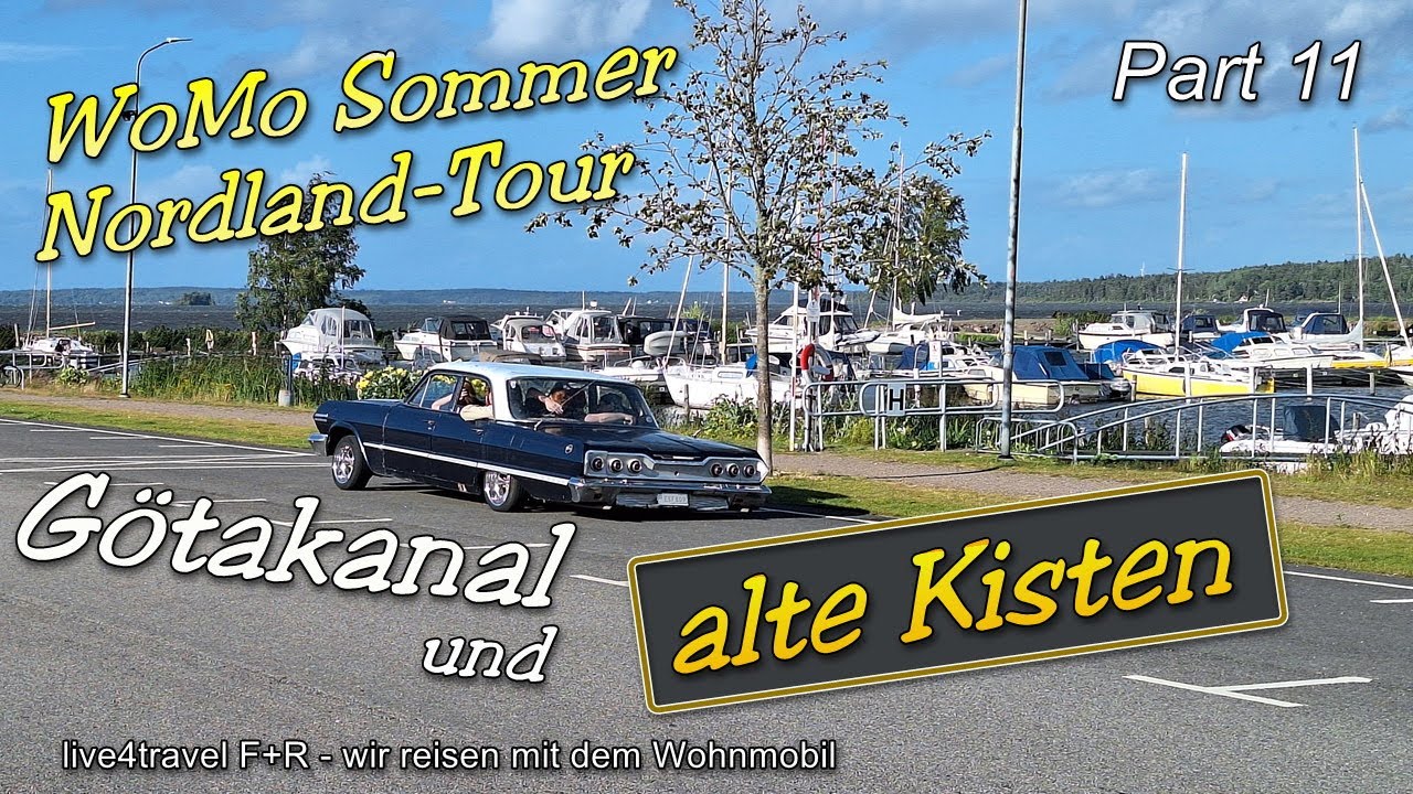 Götakanal und alte Kisten - Part 11 unserer WoMo Nordlandtour