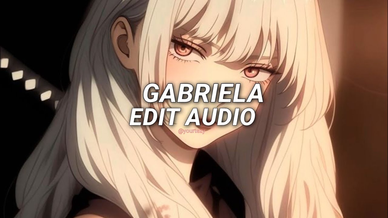 Gabriela (Slowed/Best Part) - KATSEYE[Edit Audio]