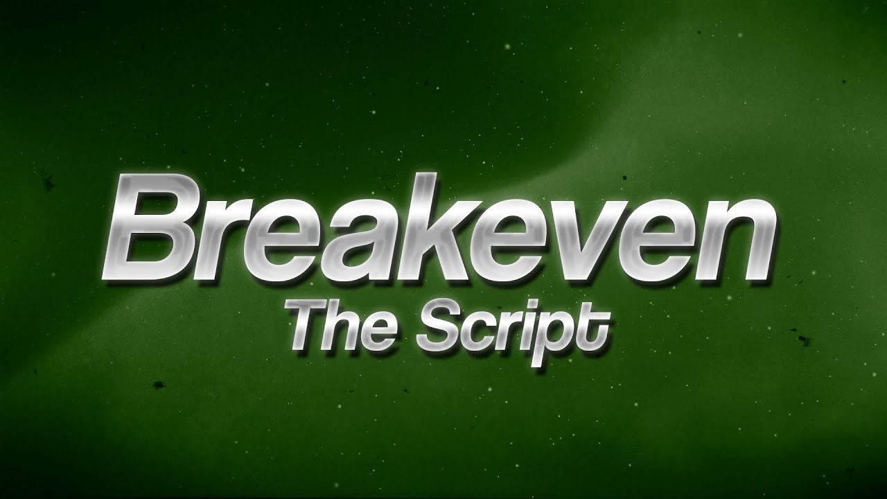 The Script - Breakeven 😔 (Lyrics)