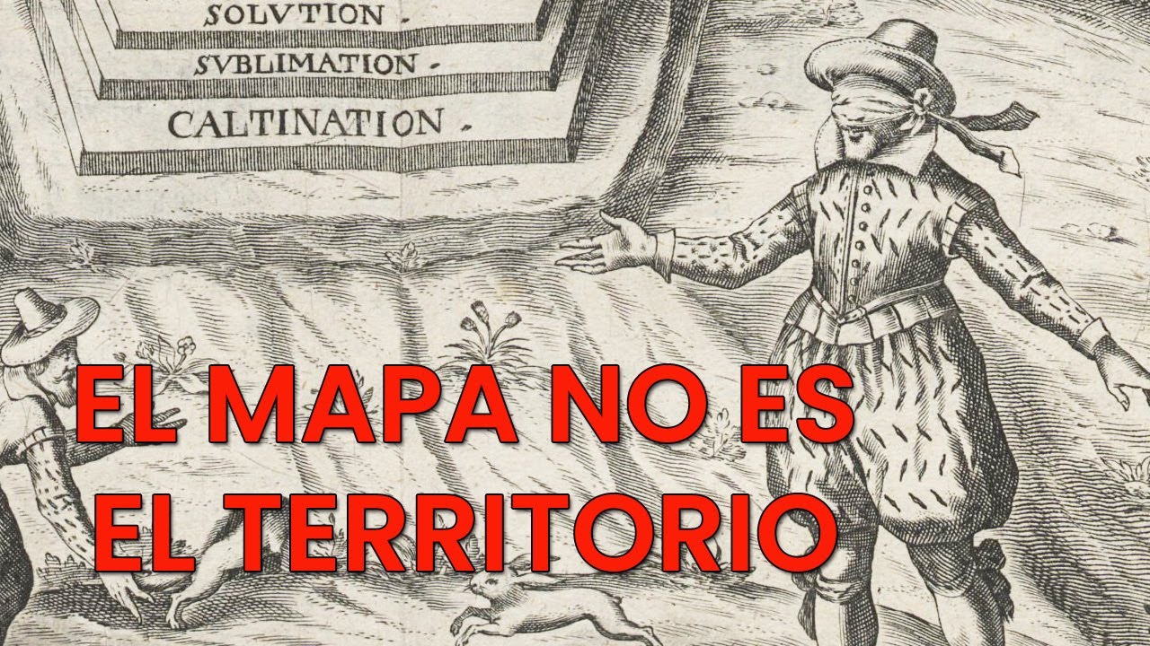 El mapa no es el territorio