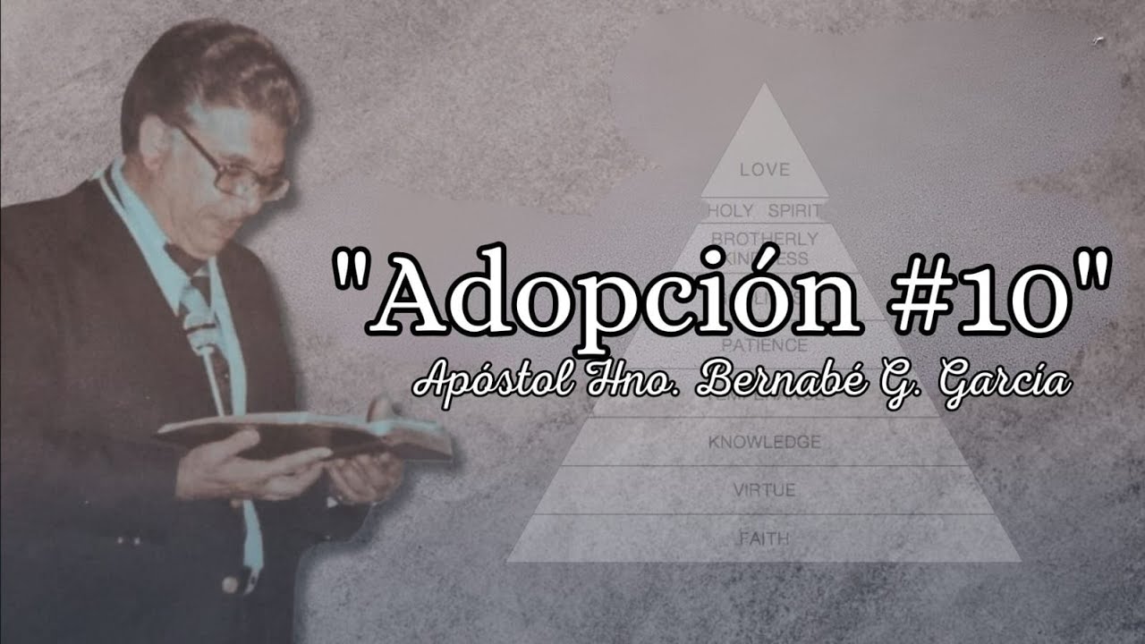 Adopción #10 l Apóstol Bernabé G. García.