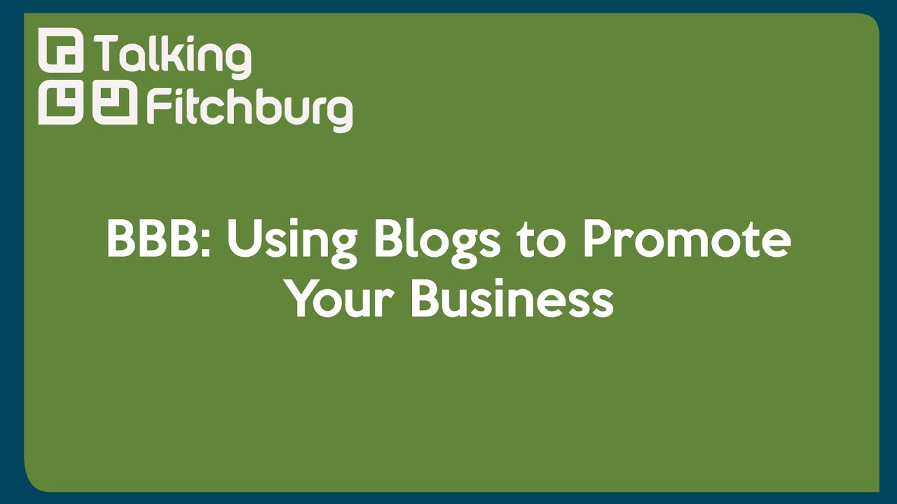 BBB: Using Blogs to Promote Your Business