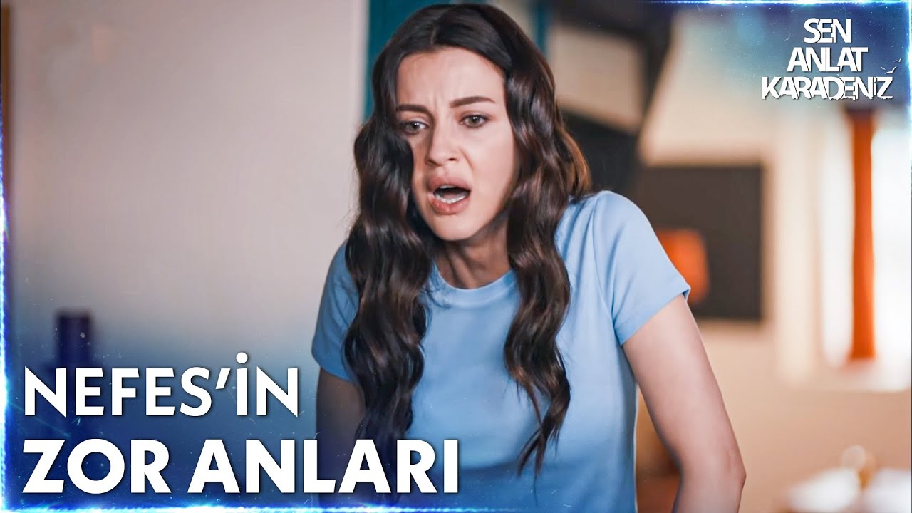 Nefes'in acı dolu anları - Sen Anlat Karadeniz 53. Bölüm