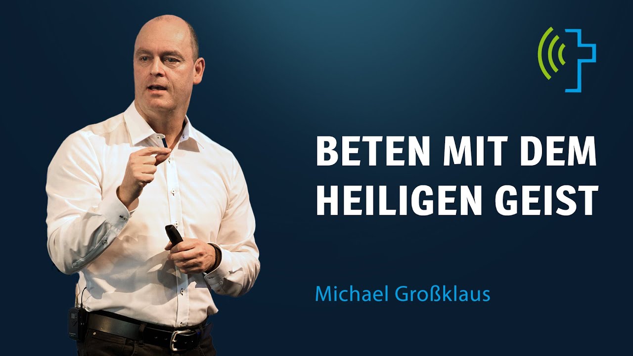 BETEN MIT DEM HEILIGEN GEIST  |  MICHAEL GROSSKLAUS