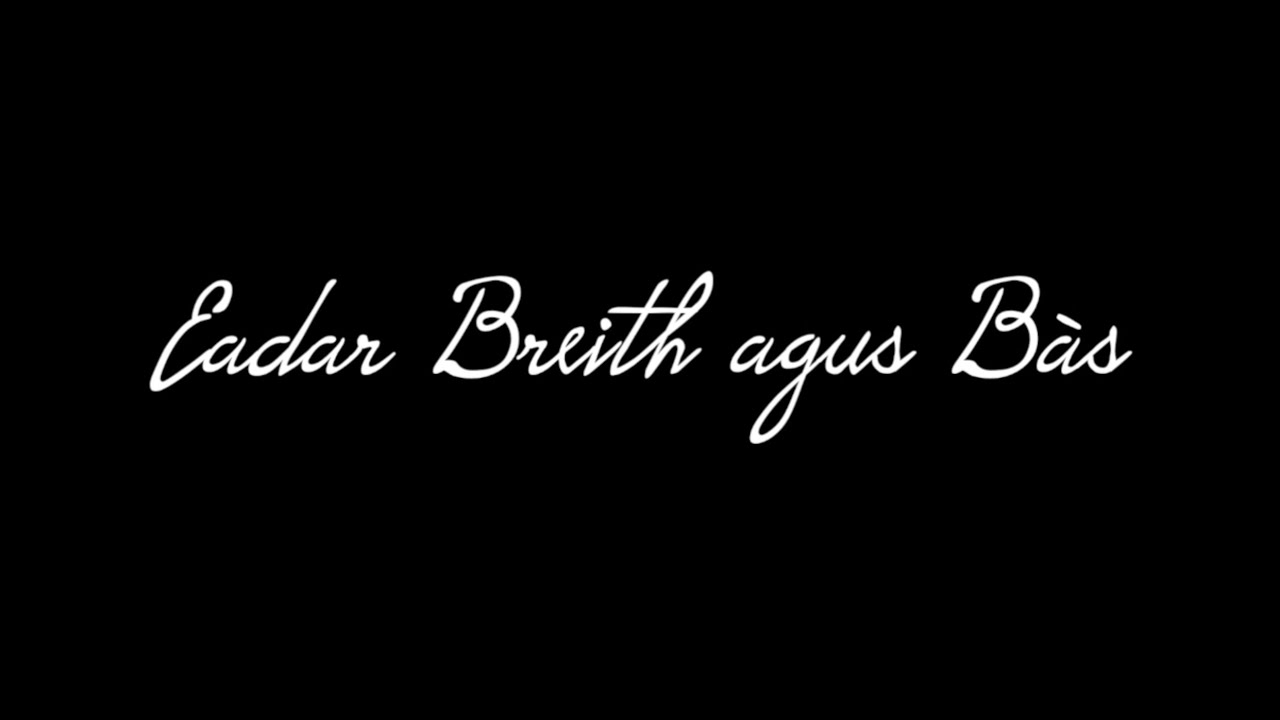 Eadar Breith agus Bàs - Brian Ó hEadhra & Fionnag NicChoinnich