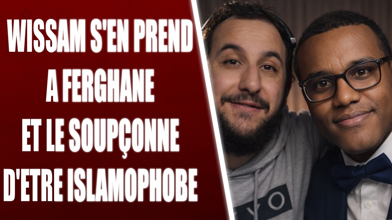 WISSAM CRITIQUE FERGHANE AZIHARI ET LE TRAITE D'ISLAMOPHOBE ?