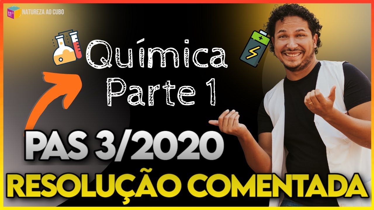 Resolução comentada PAS 3 2020 | Química - Parte 1 | Itens: 105, 106, 107, 108, 109 e 110