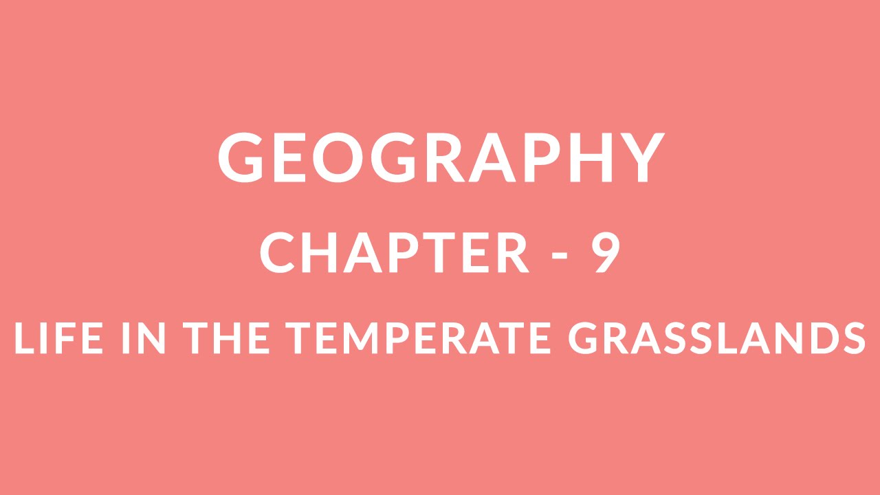 Life In The Temperate Grasslands - Chapter 9 Geography NCERT class 7
