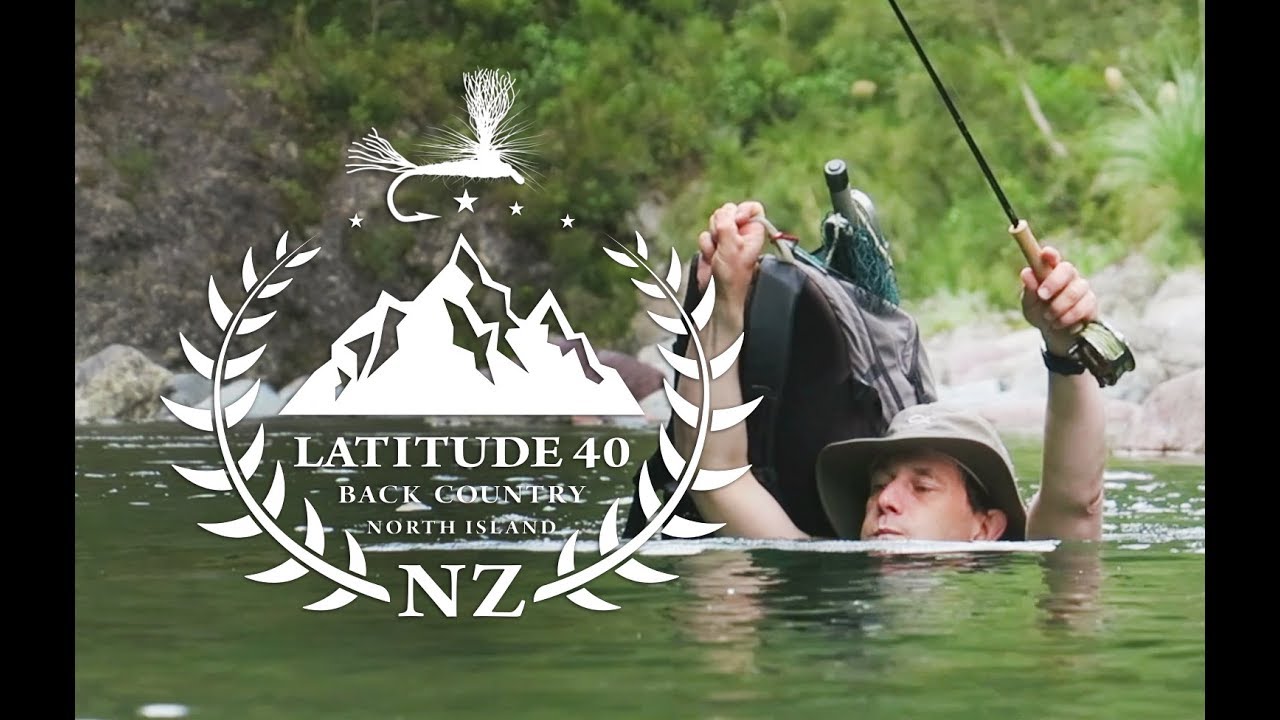 Fly Fishing New Zealand - LATITUDE 40 - Back Country