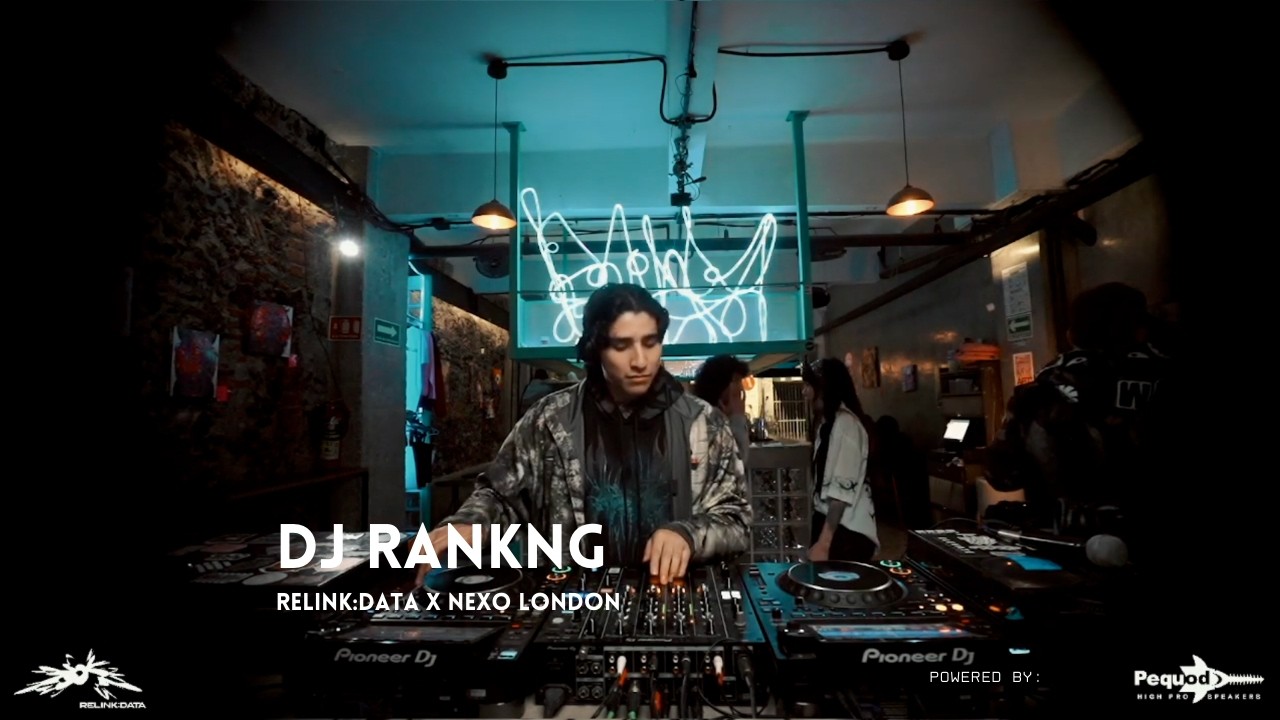 Relink:Data x Nexo London - Dj Rankng