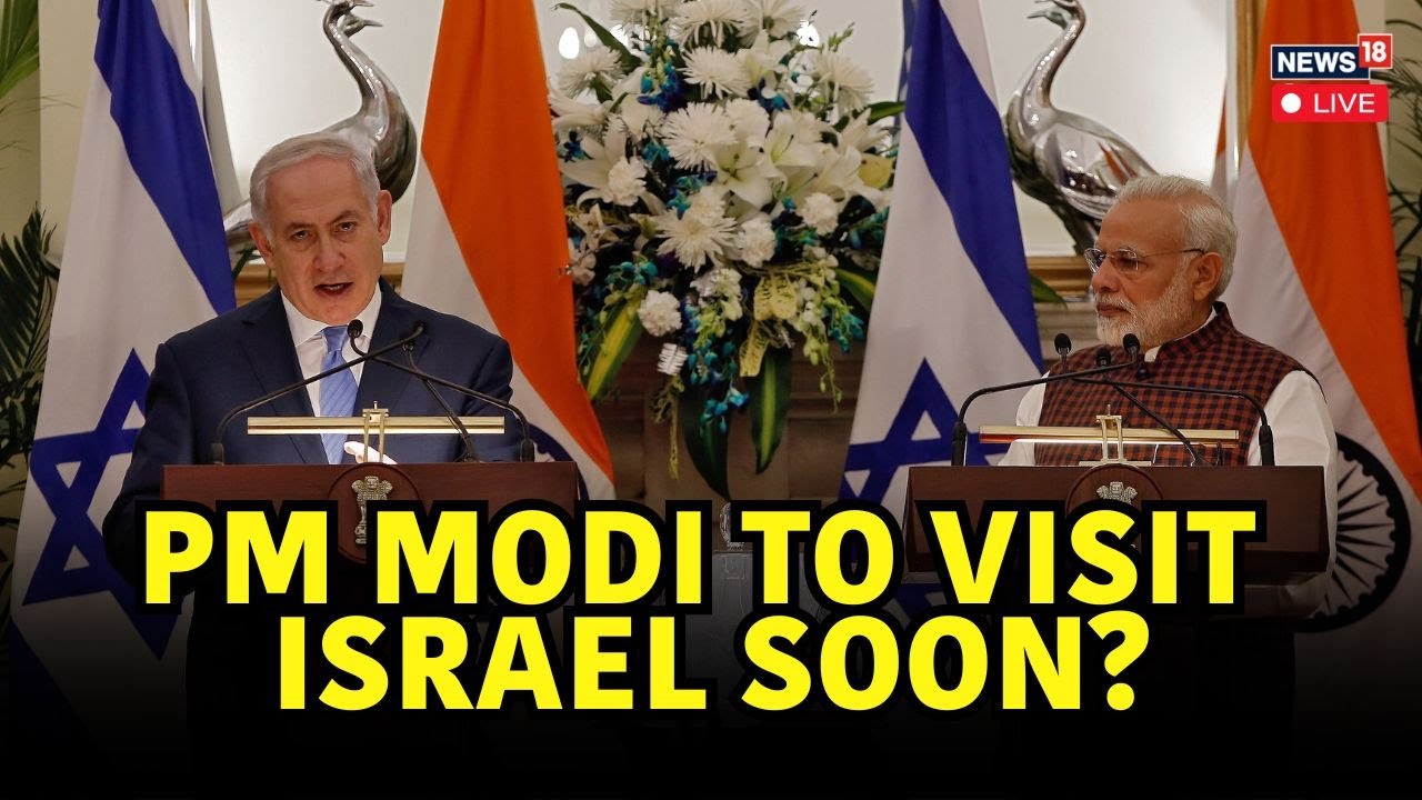 LIVE | PM Modi-Netanyahu Summit: PM to Visit Israel on February 27-28? | Latest Update News18