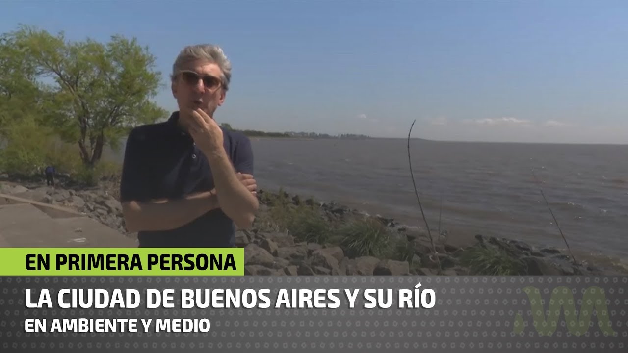 En Primera Persona - Bs As de espalda al río