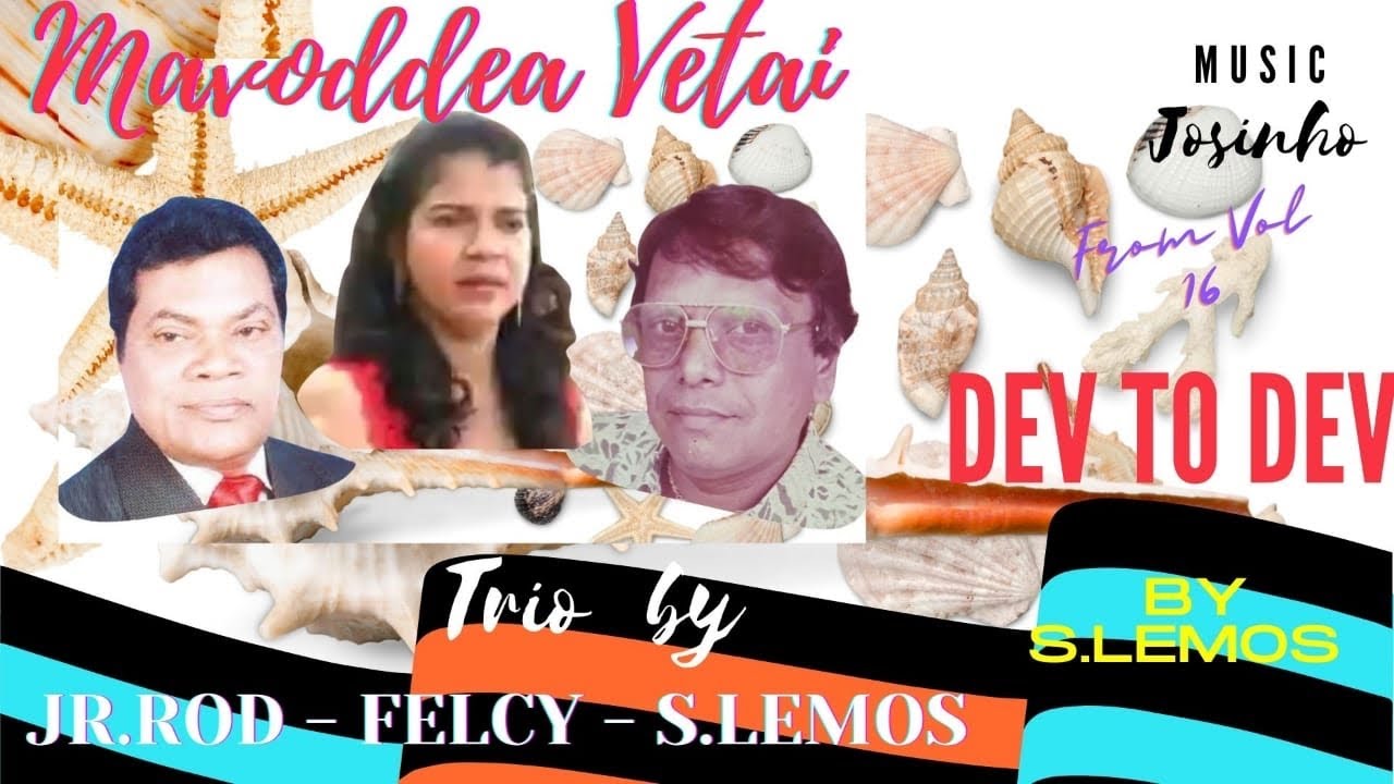 #GOAN KONKANI SONG#Trio sung by S. LEMOS, FELCY and JR. ROD#in DEV TO DEV#Vol no-16#by S. LEMOS#