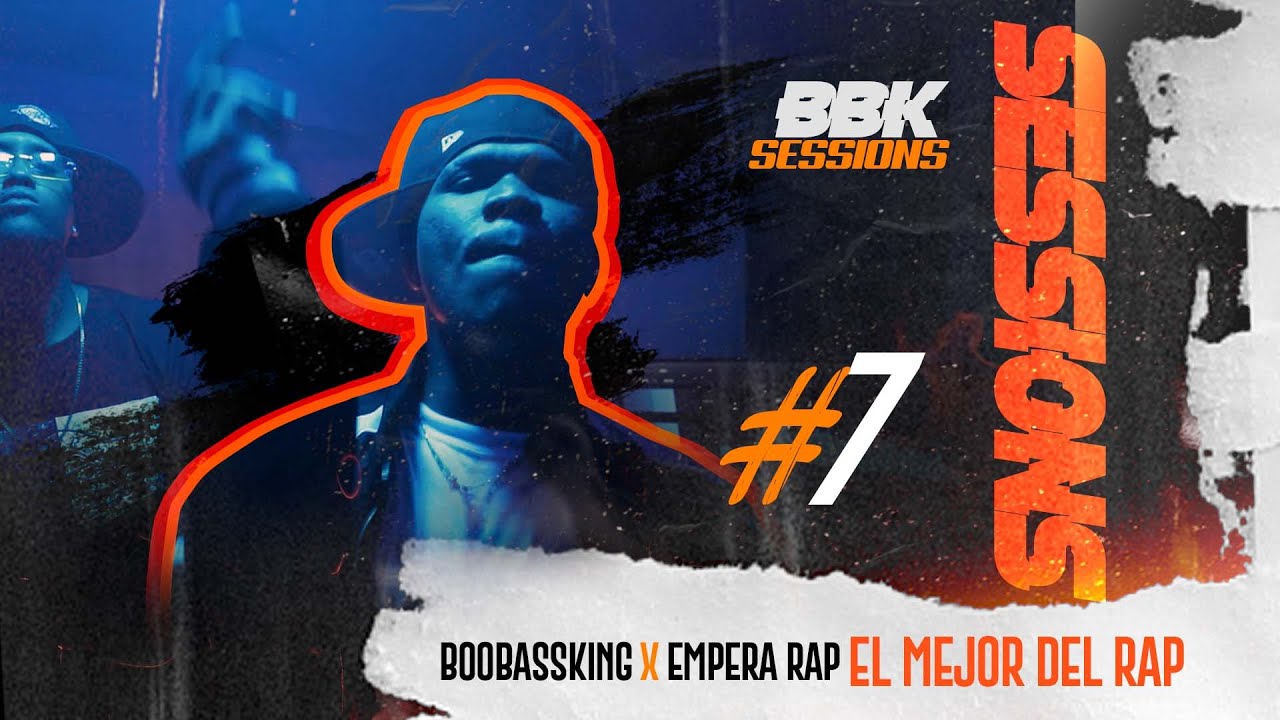 Empera Rap x BooBassKing - El Mejor Del Rap [ #BBKSessions #7 ]
