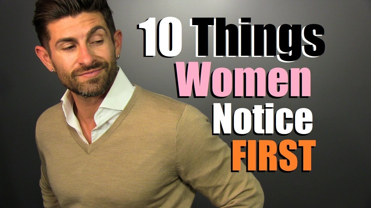 TOP 10 Things A Woman Notices FIRST About A Man!
