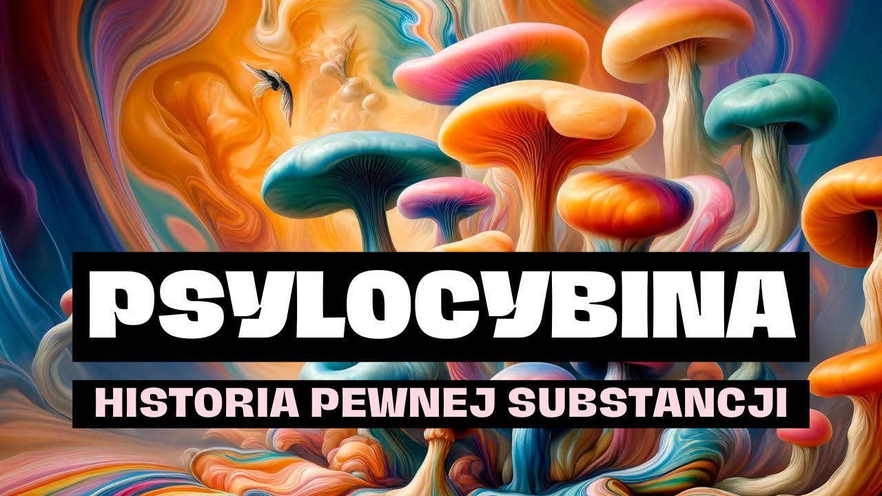 Psylocybina. Historia pewnej substancji (magiczne grzyby)