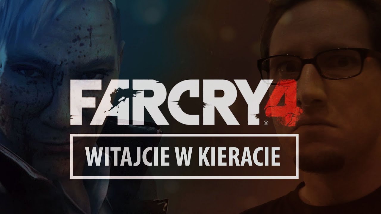 Far Cry 4 - Witajcie w Kieracie