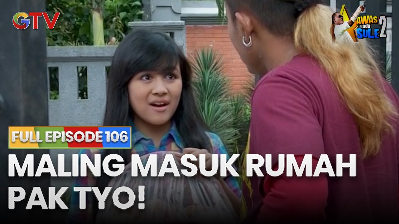 MALING MASUK RUMAH PAK TYO | AWAS ADA SULE 2 FULL EPS 106