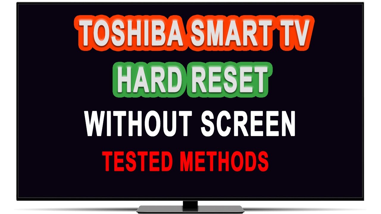 Как выполнить полный сброс настроек на телевизоре Toshiba Smart TV без экрана