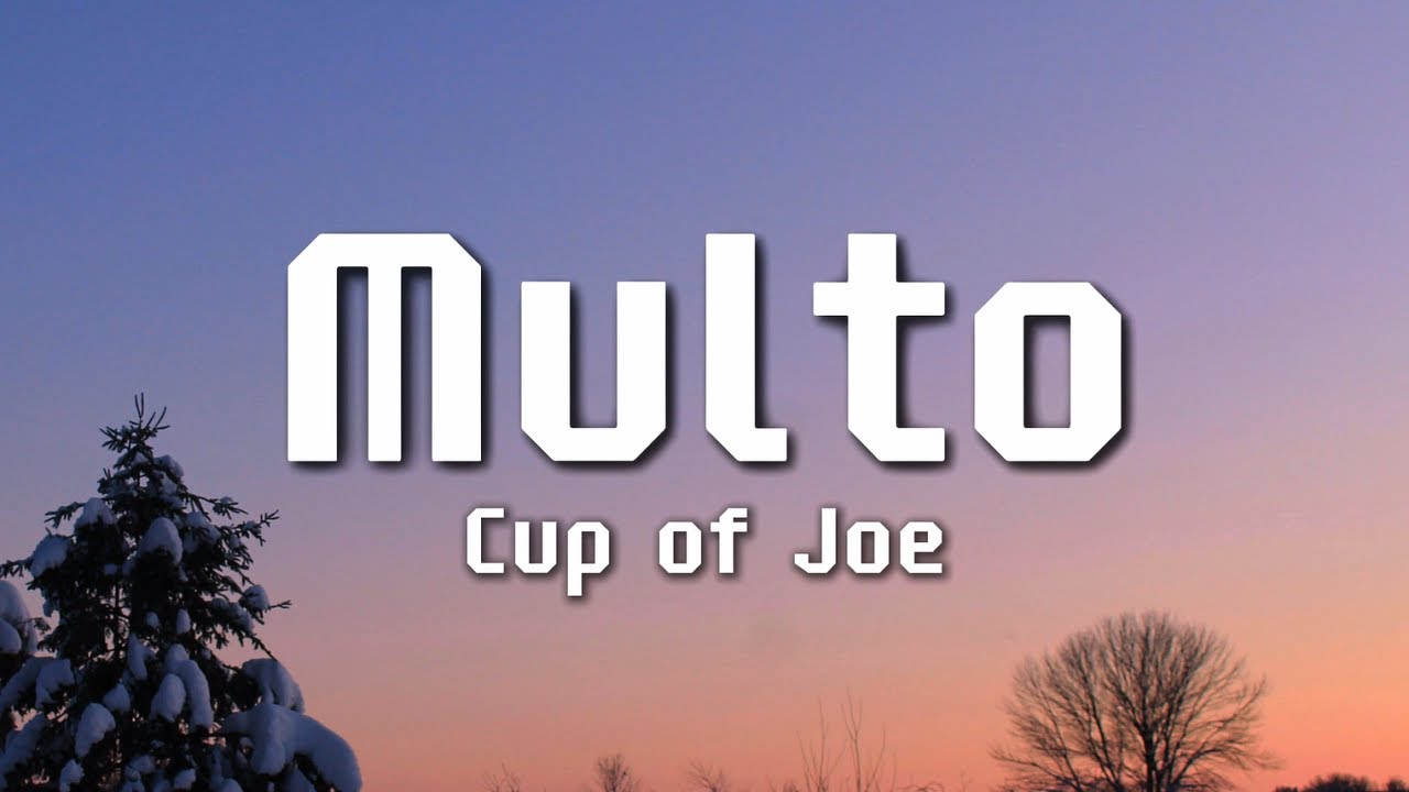 Cup of Joe - Multo (Lyrics)