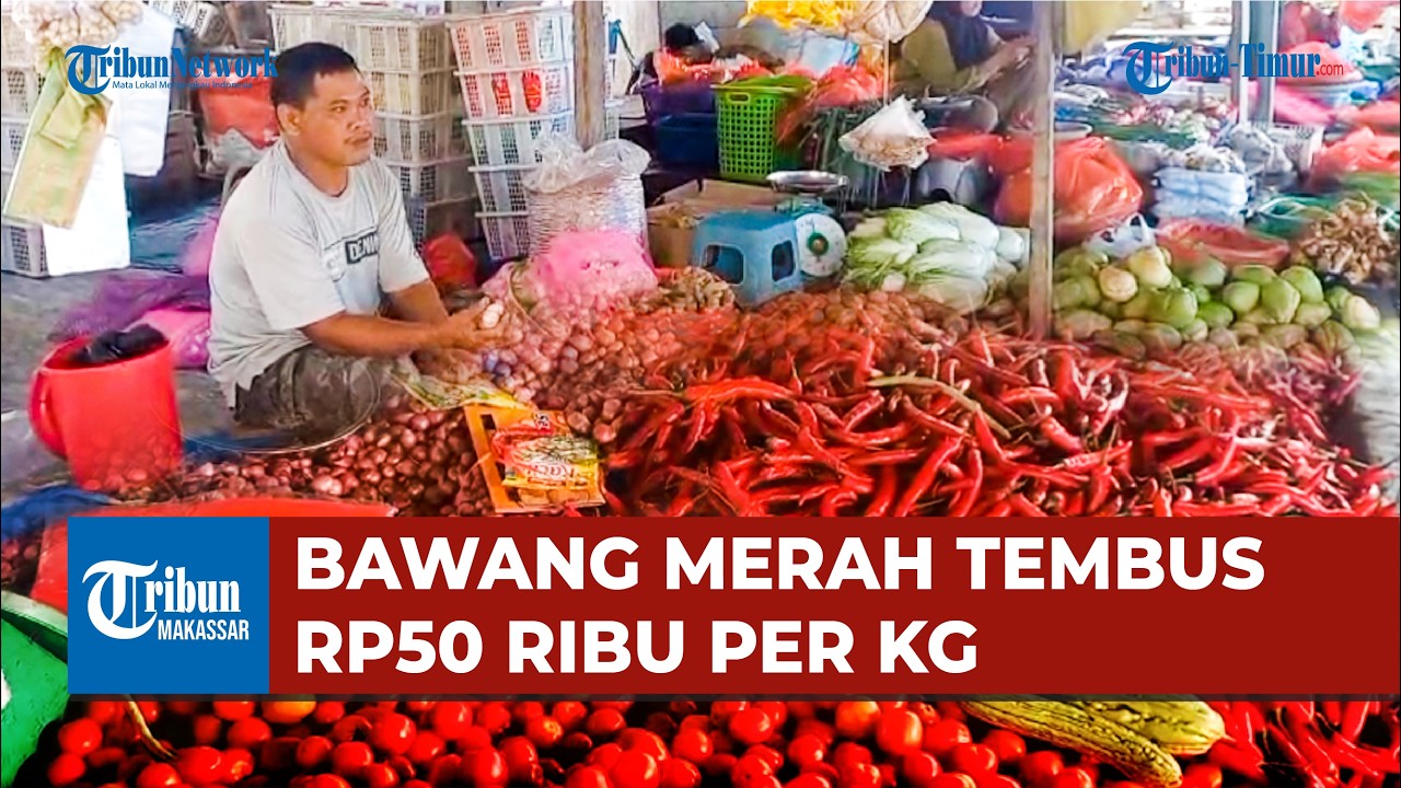 Bawang Merah Tembus Rp50 Ribu per Kg, Harga Sayur Naik di Awal Ramadan