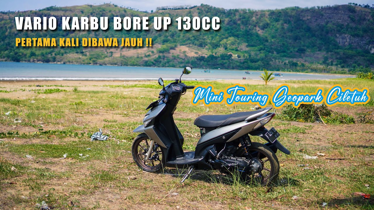 MINI TOURING PAKE VARIO 110 KARBU BORE UP 130CC KE GEOPARK CILETUH !!