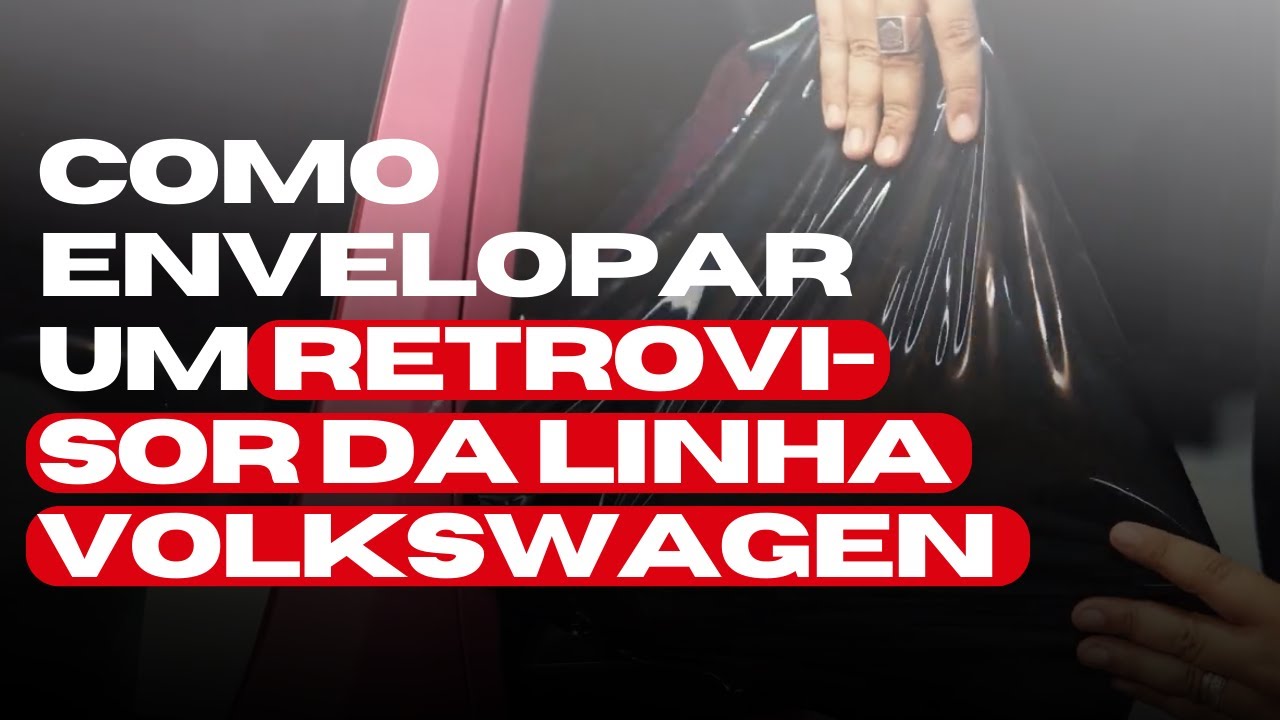 Como ENVELOPAR um RETROVISOR da linha VOLKSWAGEN