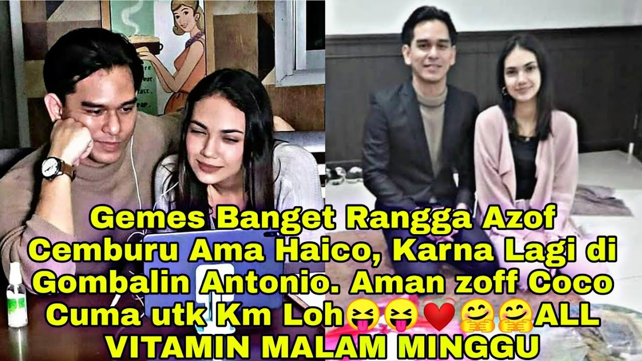 LIVE RANGGA AZOF JEALOUS MA HAICO GRA2 DI GOMBAL EHM COUPLEAN JAM. SAMUDRA CINTA FULL HAIZOF PACARAN
