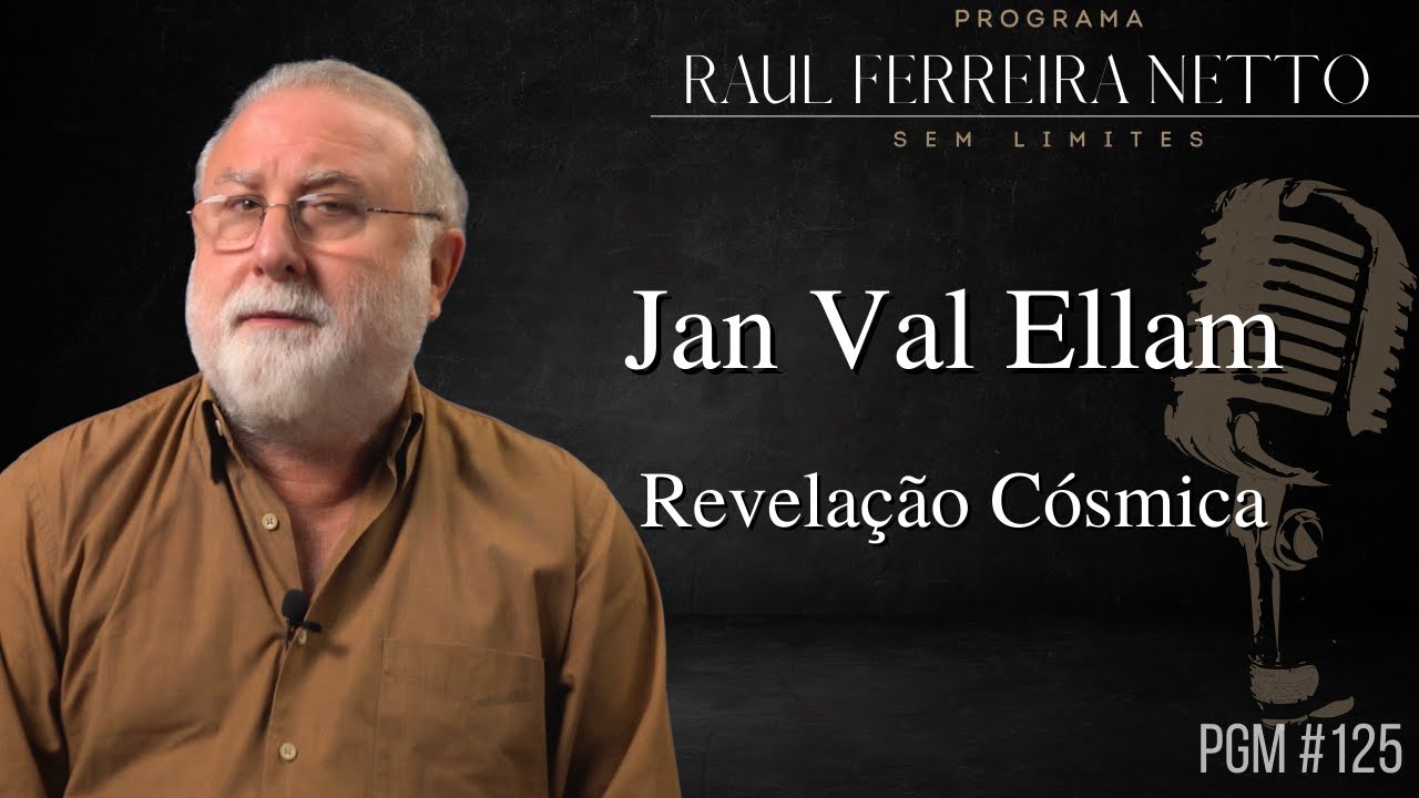 JAN VAL ELLAM - REVELAÇÃO CÓSMICA - SEM LIMITES 
