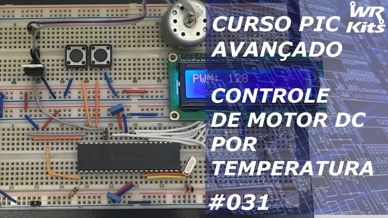 CONTROLE DE MOTOR POR TEMPERATURA | Curso de PIC Avançado #031