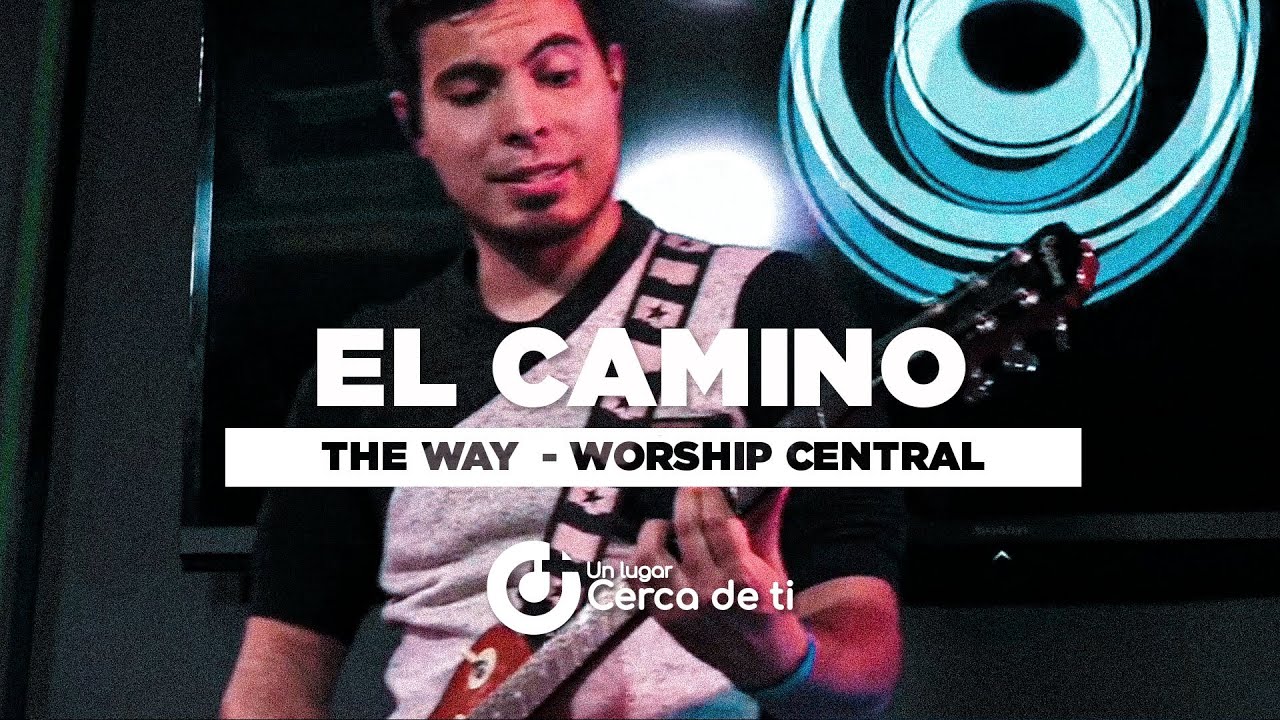 El camino - Ulcdt Music (The Way - Worship Central)