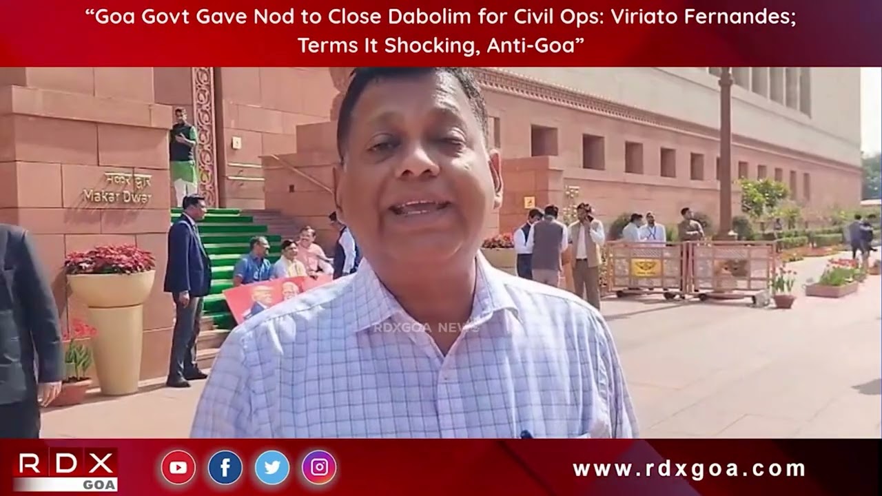 “Goa Govt Gave Nod to Close Dabolim for Civil Ops Viriato Fernandes; Terms It Shocking, Anti-Goa”