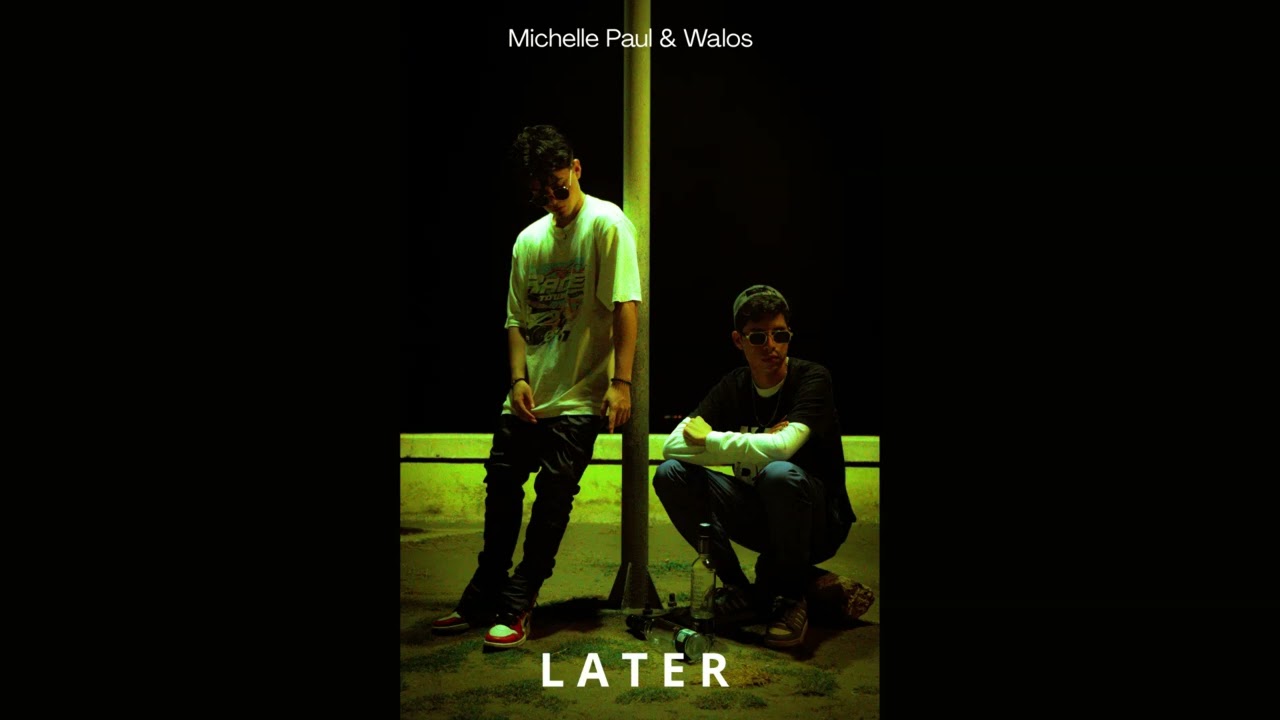 Michelle Paul & Walos - LATER