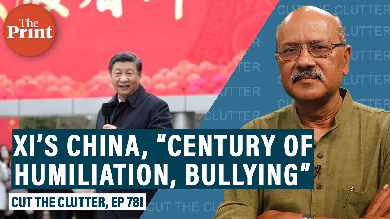 On CCP centenary, what China’s 'Century of Humiliation' is, & talk of bullying in Xi's speeches